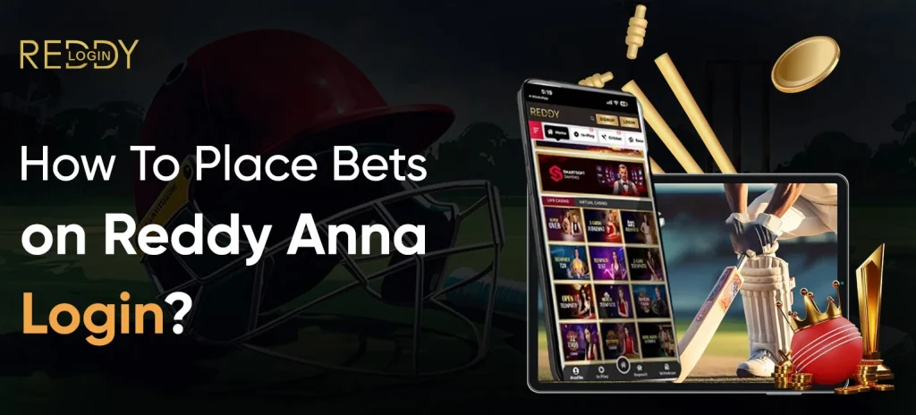 How To Place Bets on Reddy Anna Login