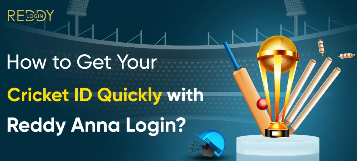 How to Get Your Cricket ID Quickly with Reddy Anna Login